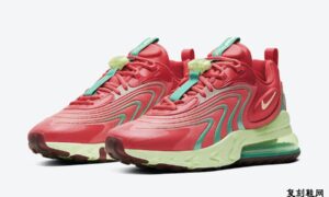 Nike Air Max 270 React ENG西瓜CJ0579-600发售日期